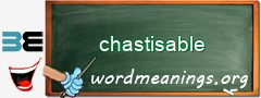 WordMeaning blackboard for chastisable